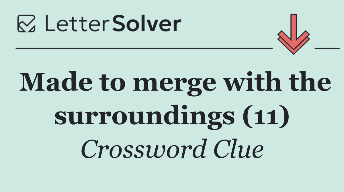 Made to merge with the surroundings (11)