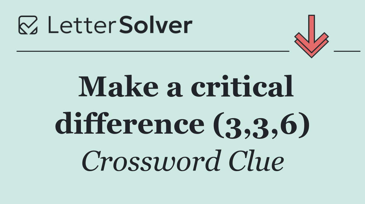 Make a critical difference (3,3,6)