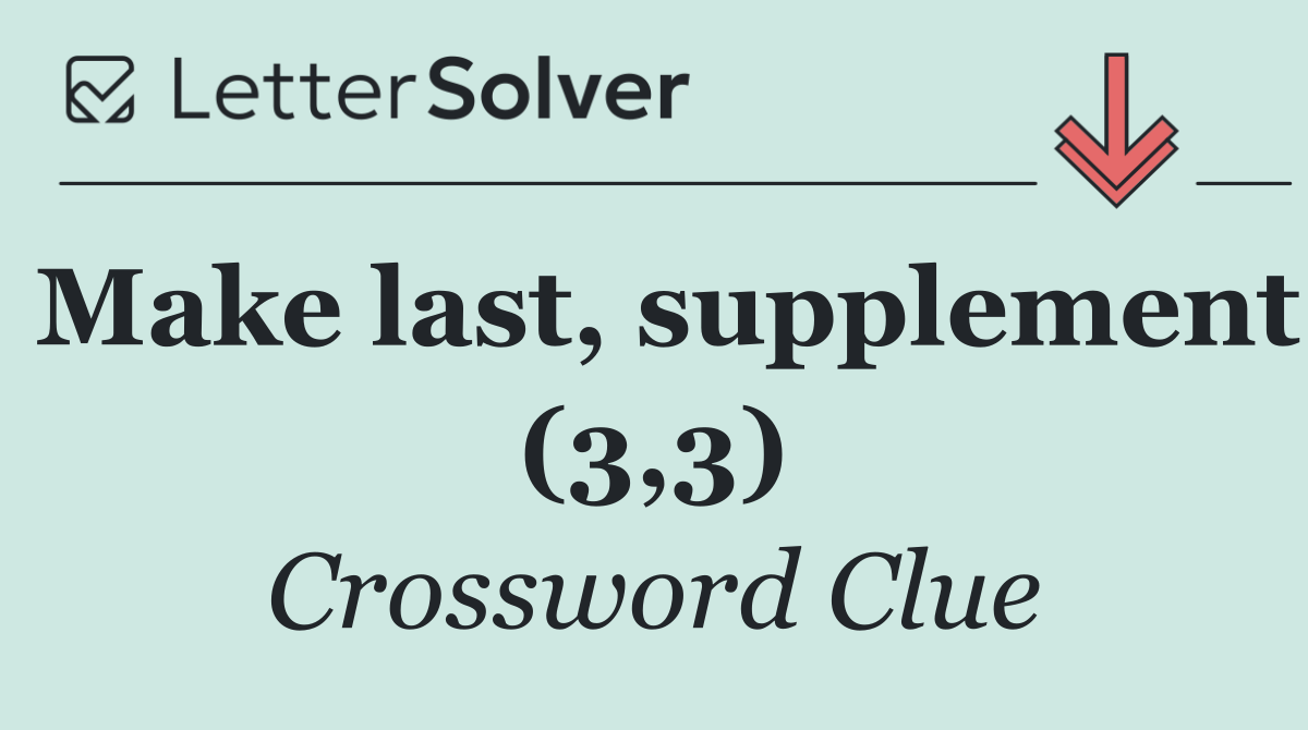 Make last, supplement (3,3)