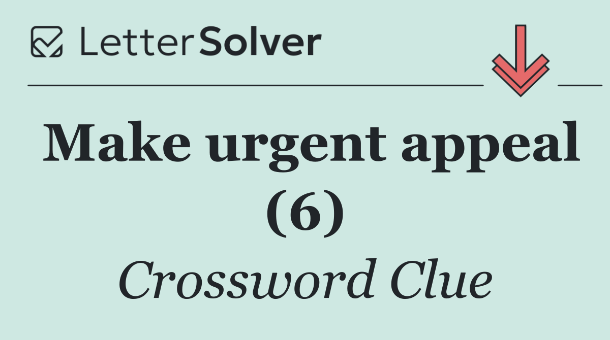 Make urgent appeal (6)
