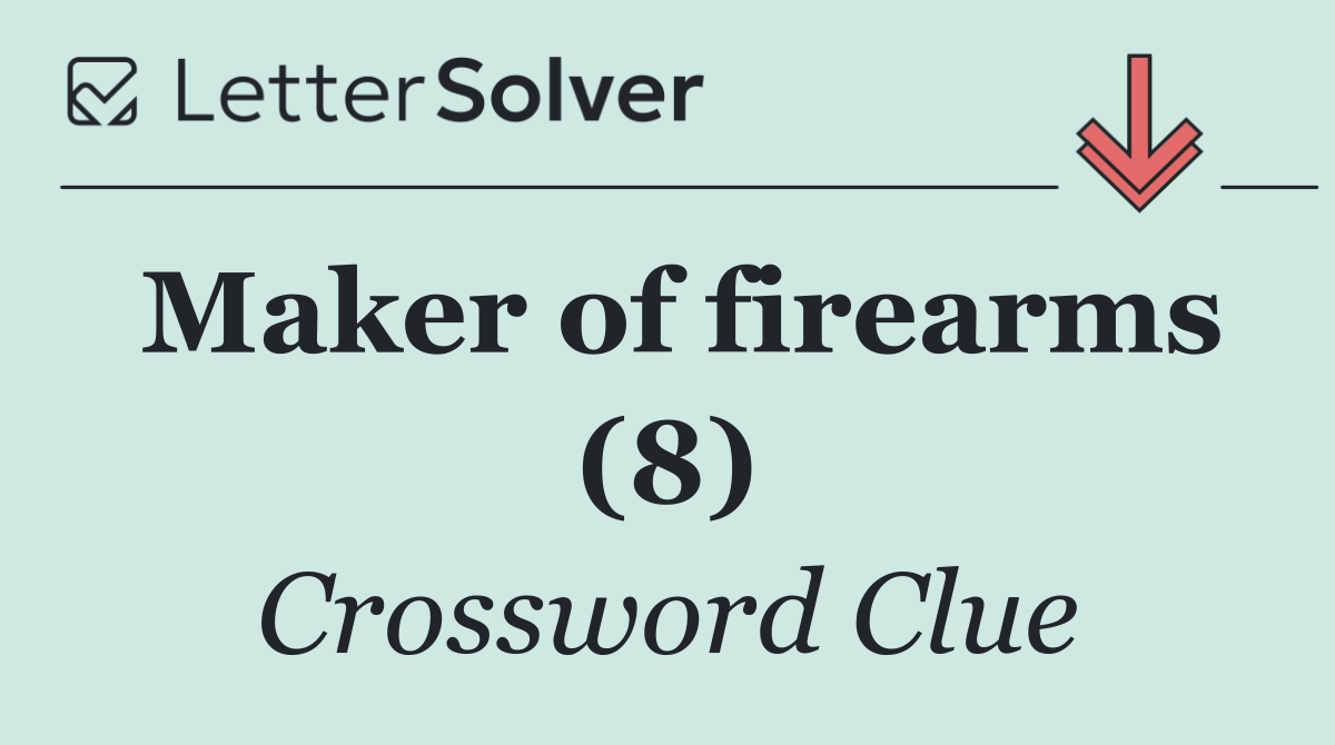 Maker of firearms (8)