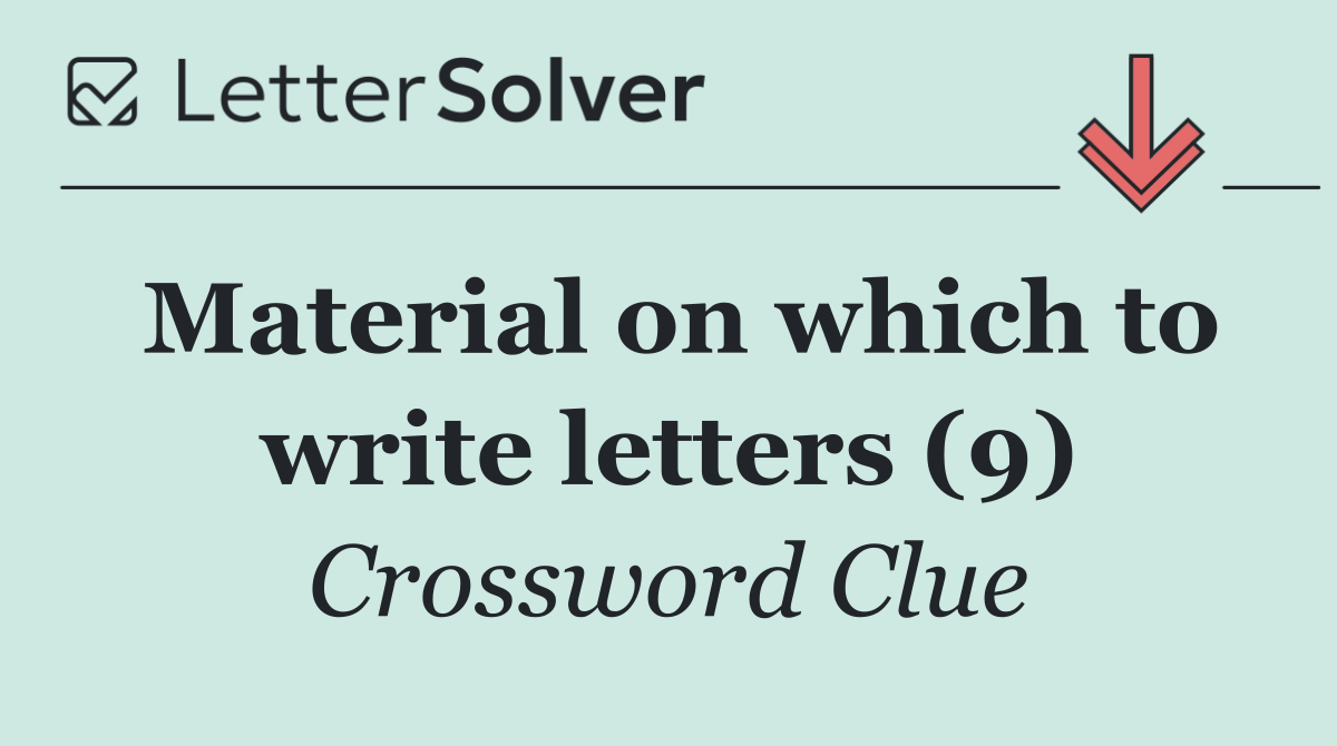 Material on which to write letters (9)