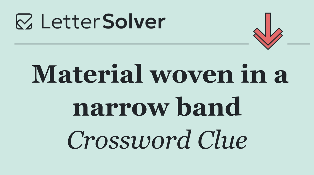 Material woven in a narrow band