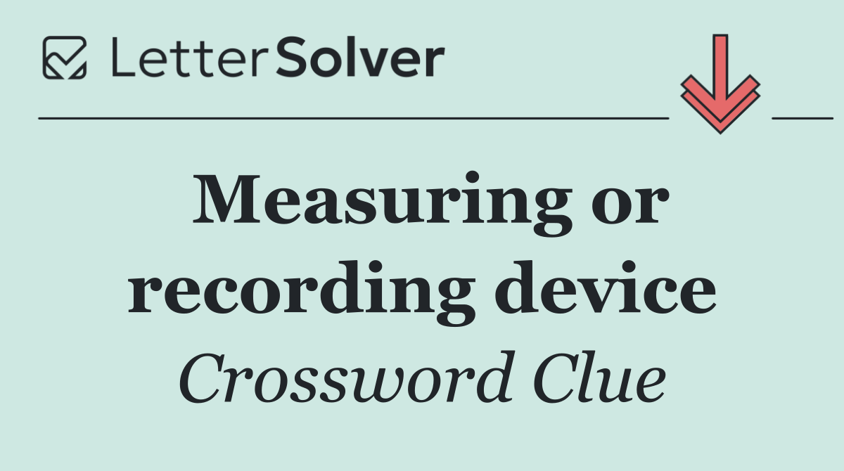 Measuring or recording device