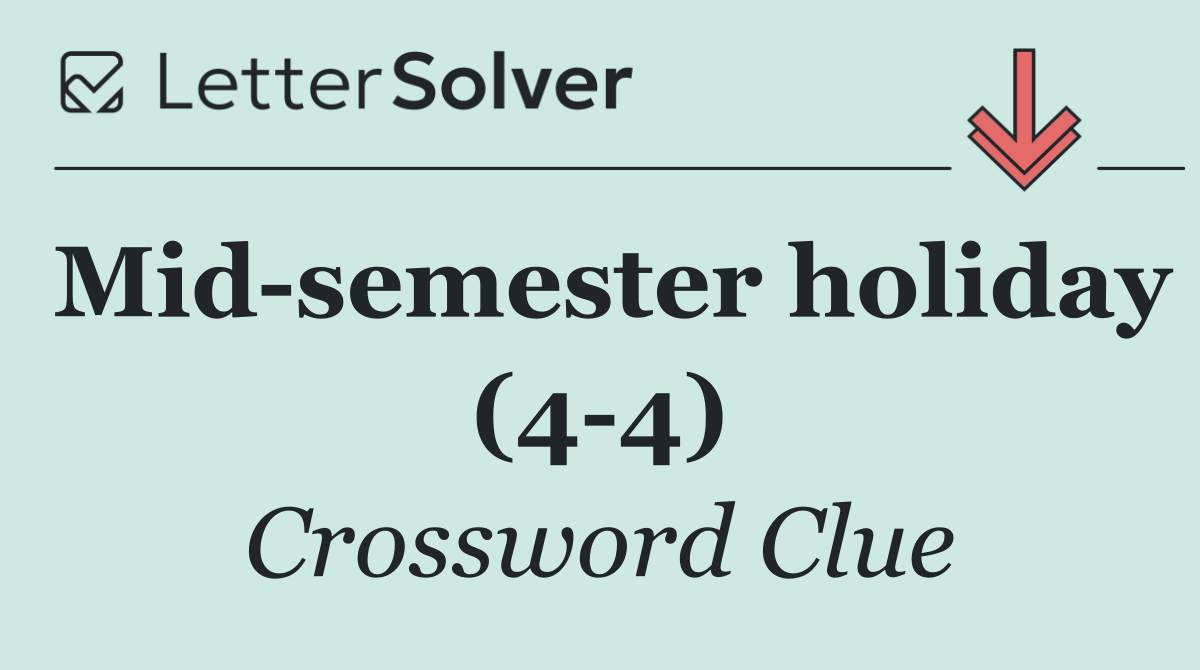 Mid semester holiday (4 4)