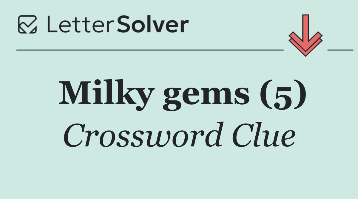 Milky gems (5)