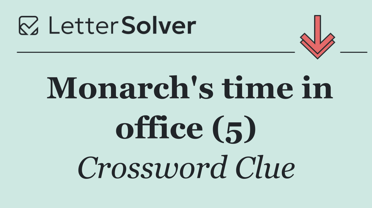 Monarch's time in office (5)