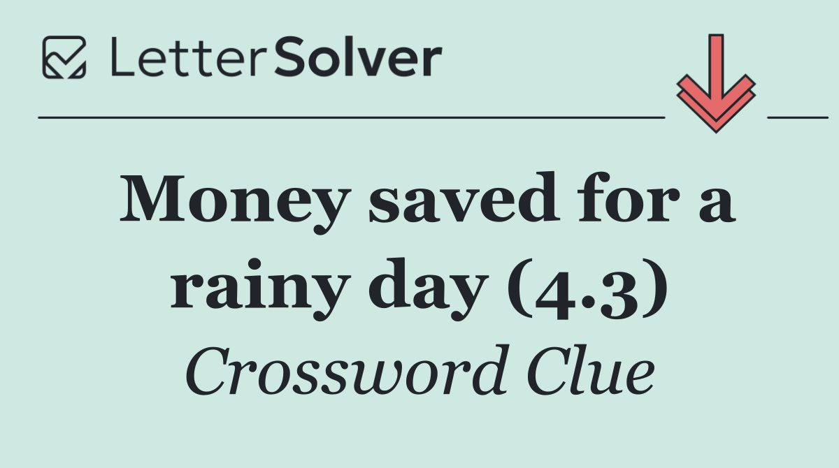 Money saved for a rainy day (4.3)