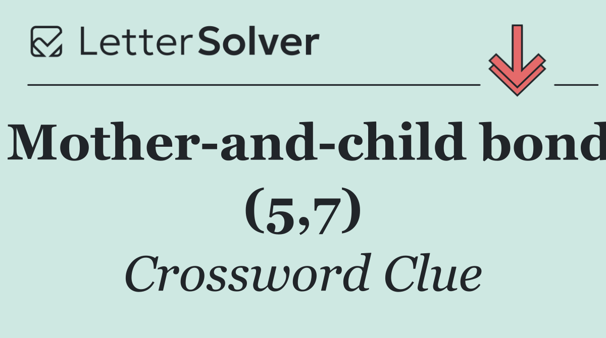 Mother and child bond (5,7)