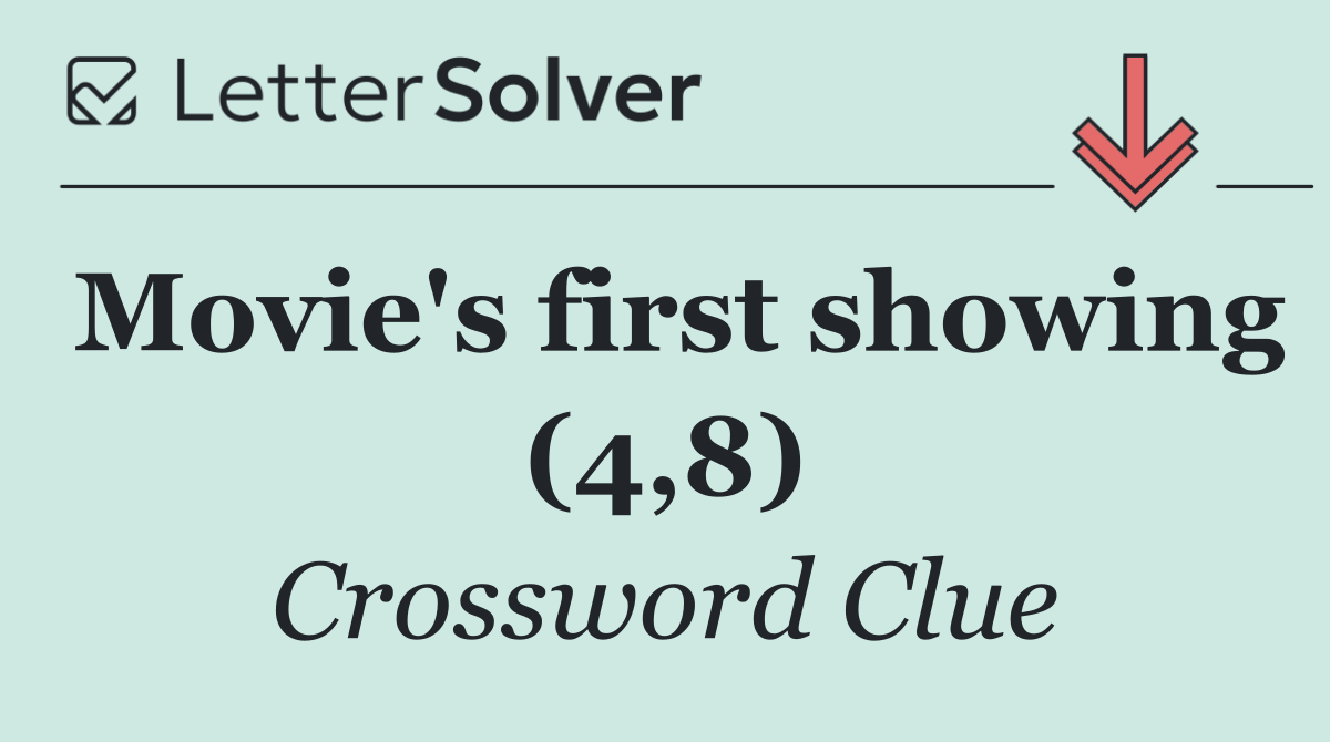 Movie's first showing (4,8)
