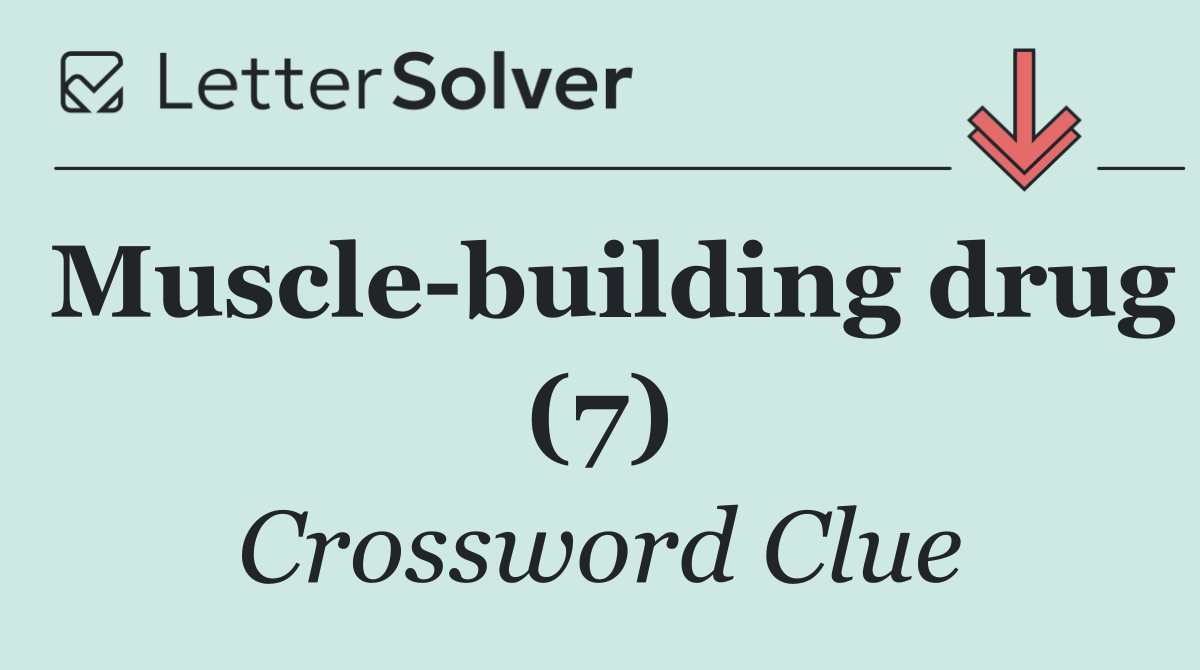 Muscle building drug (7)