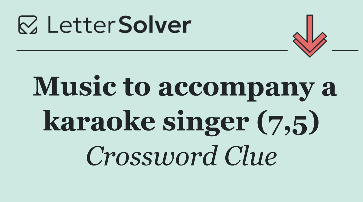 Music to accompany a karaoke singer (7,5)