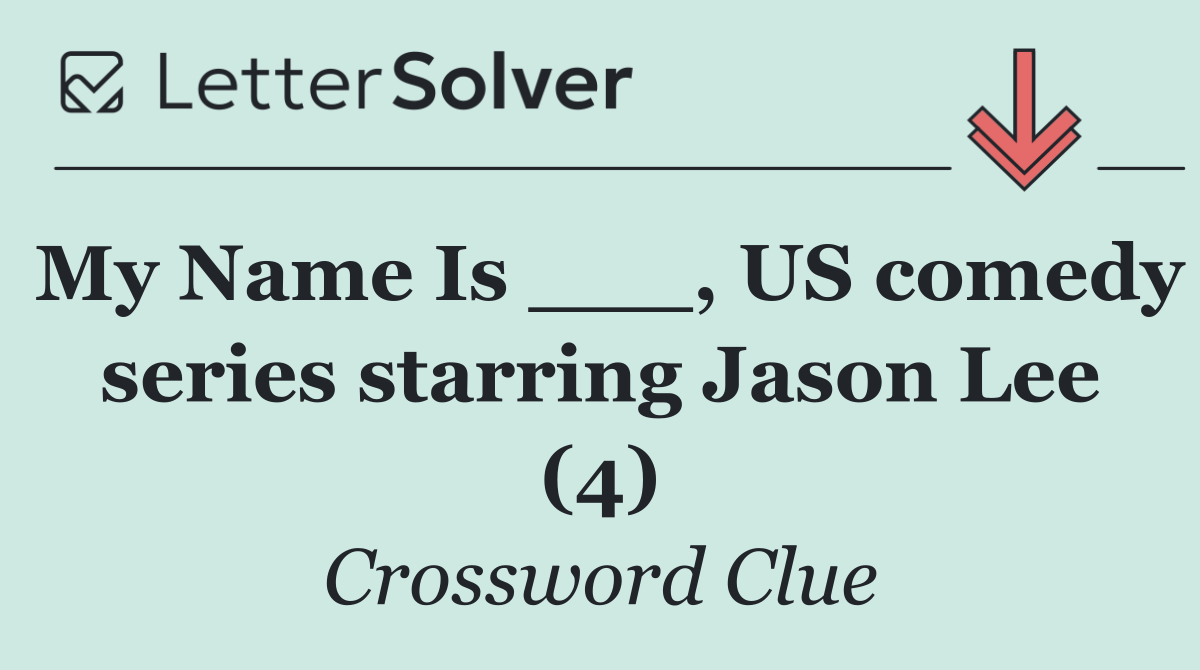 My Name Is ___, US comedy series starring Jason Lee (4)