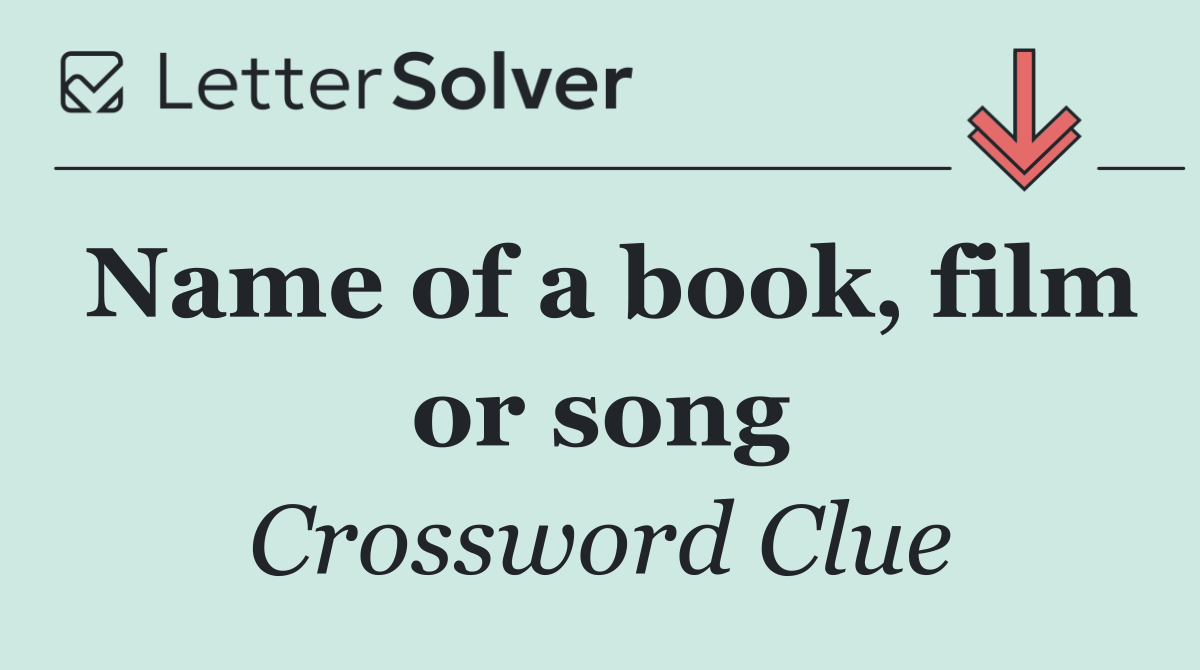 Name of a book, film or song