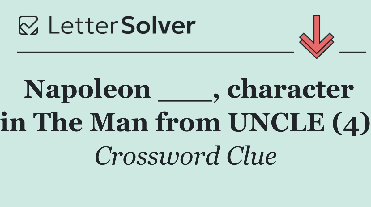 Napoleon ___, character in The Man from UNCLE (4)