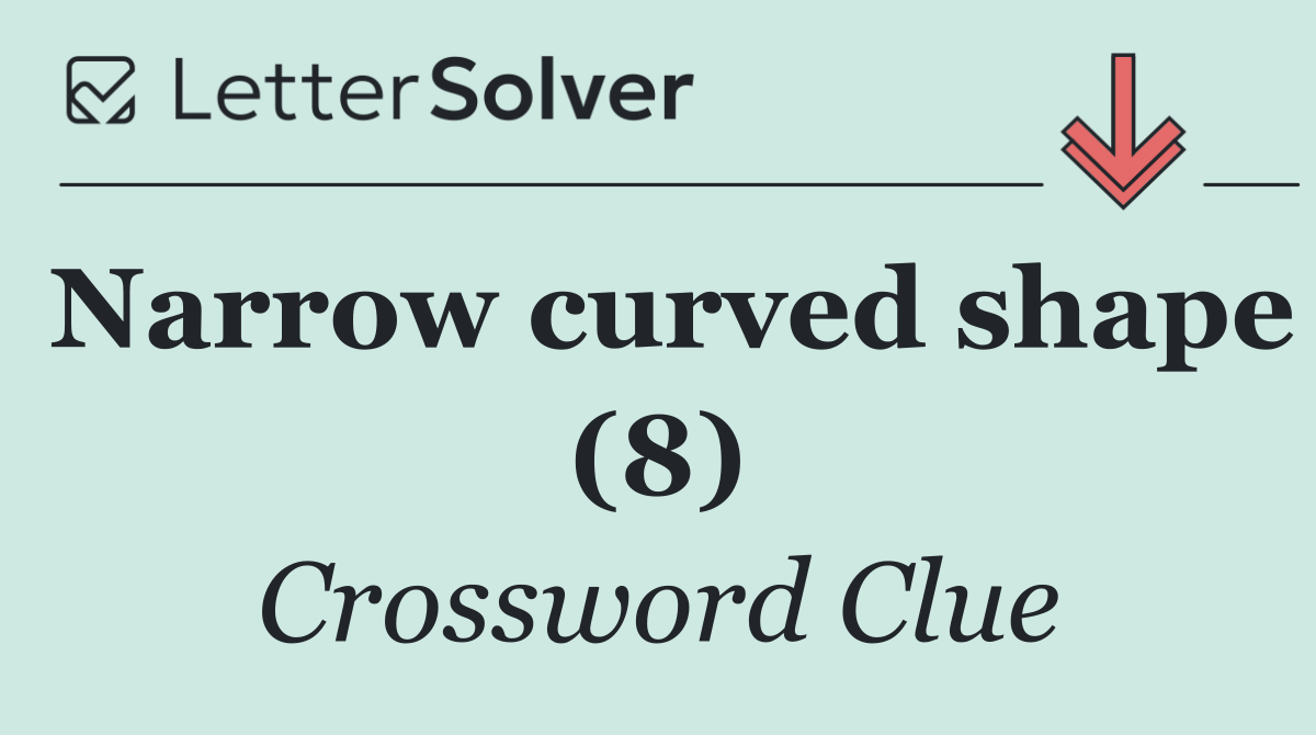 Narrow curved shape (8)