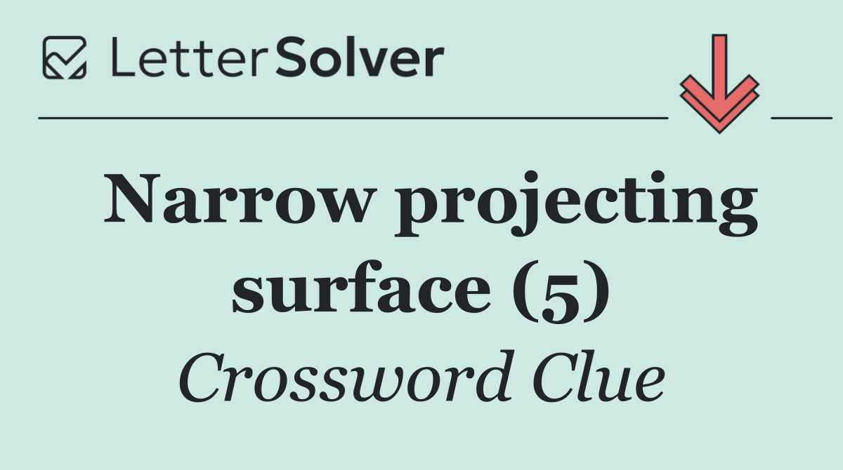 Narrow projecting surface (5)