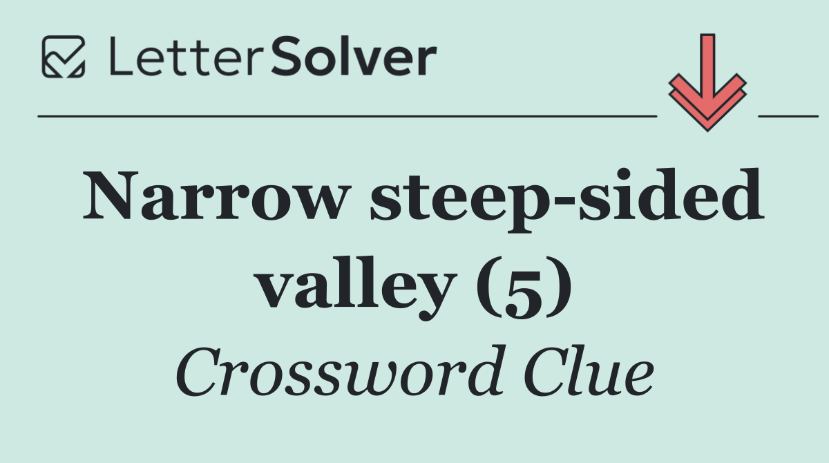 Narrow steep sided valley (5)