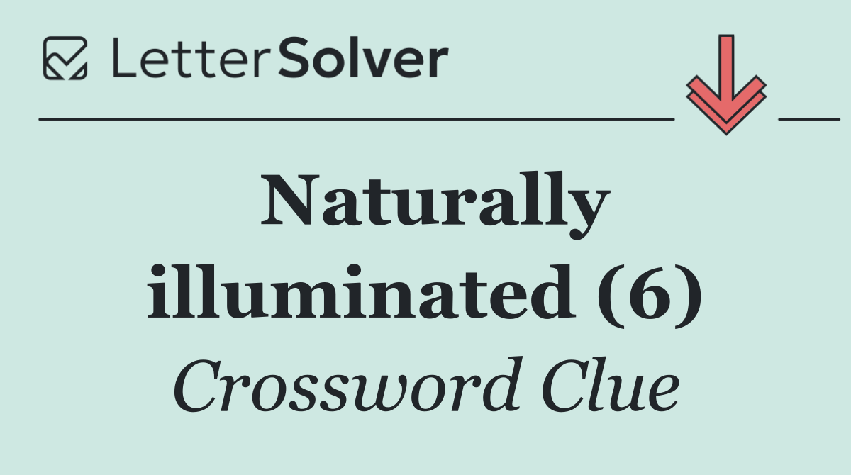 Naturally illuminated (6)