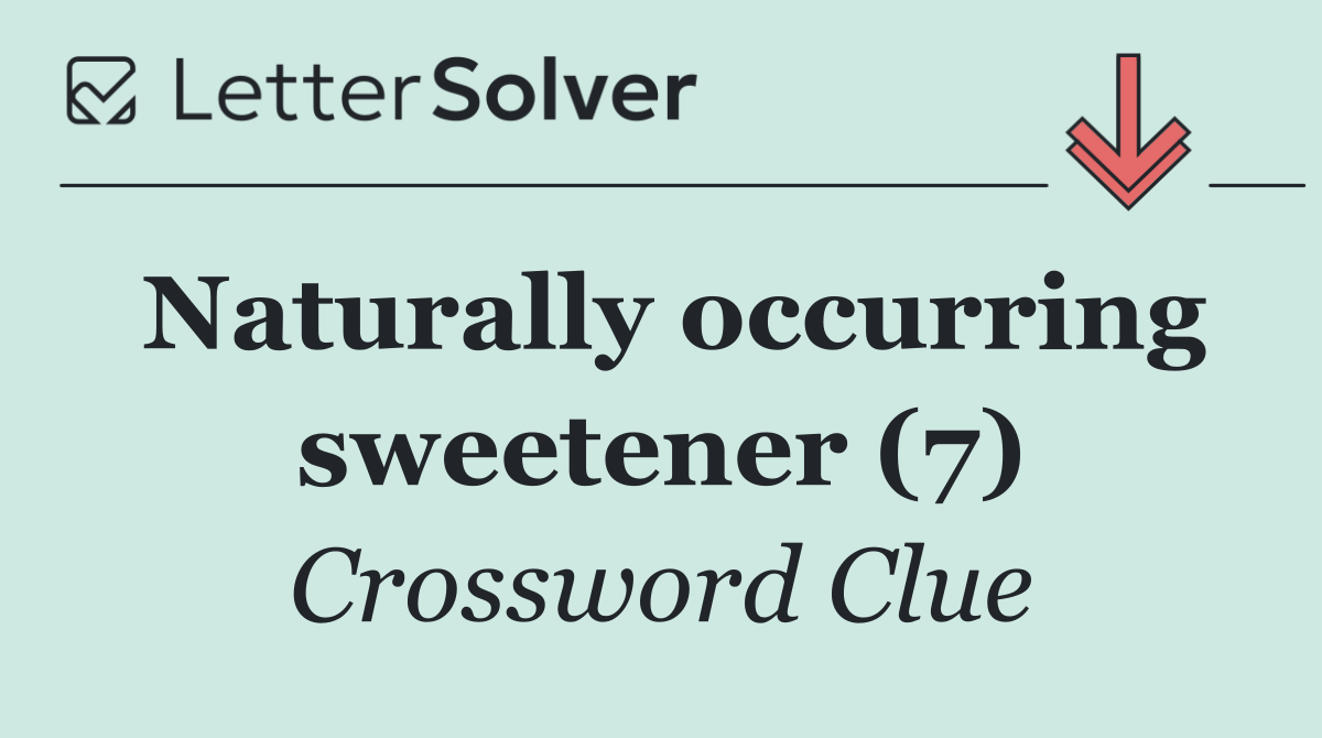 Naturally occurring sweetener (7)