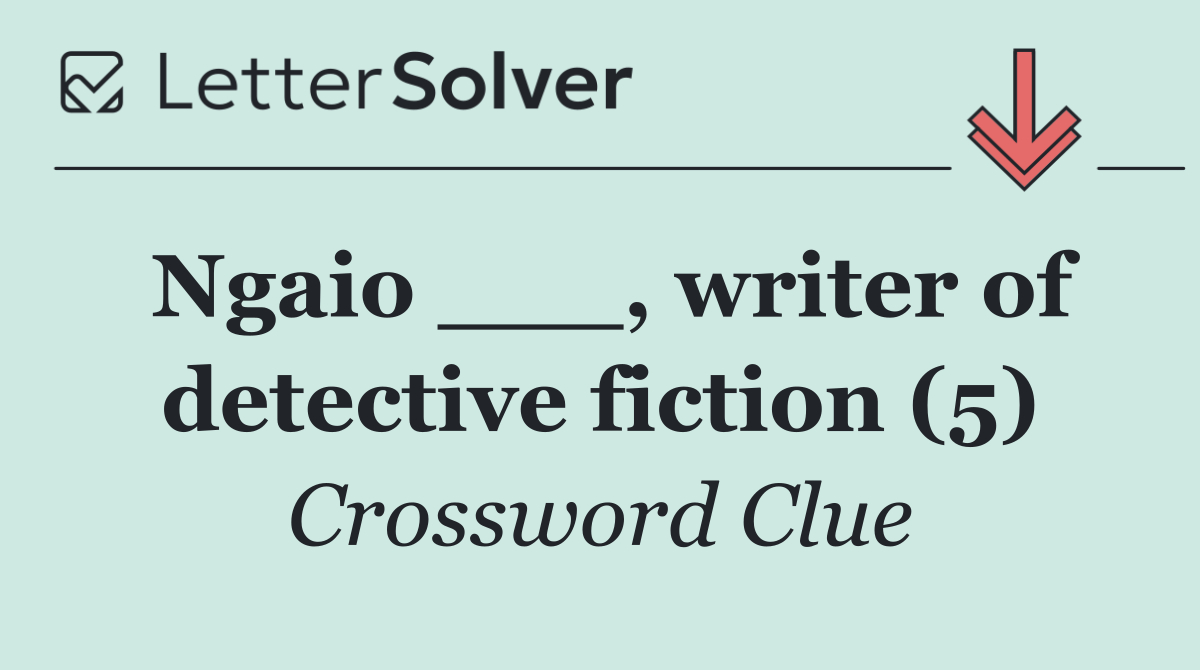 Ngaio ___, writer of detective fiction (5)