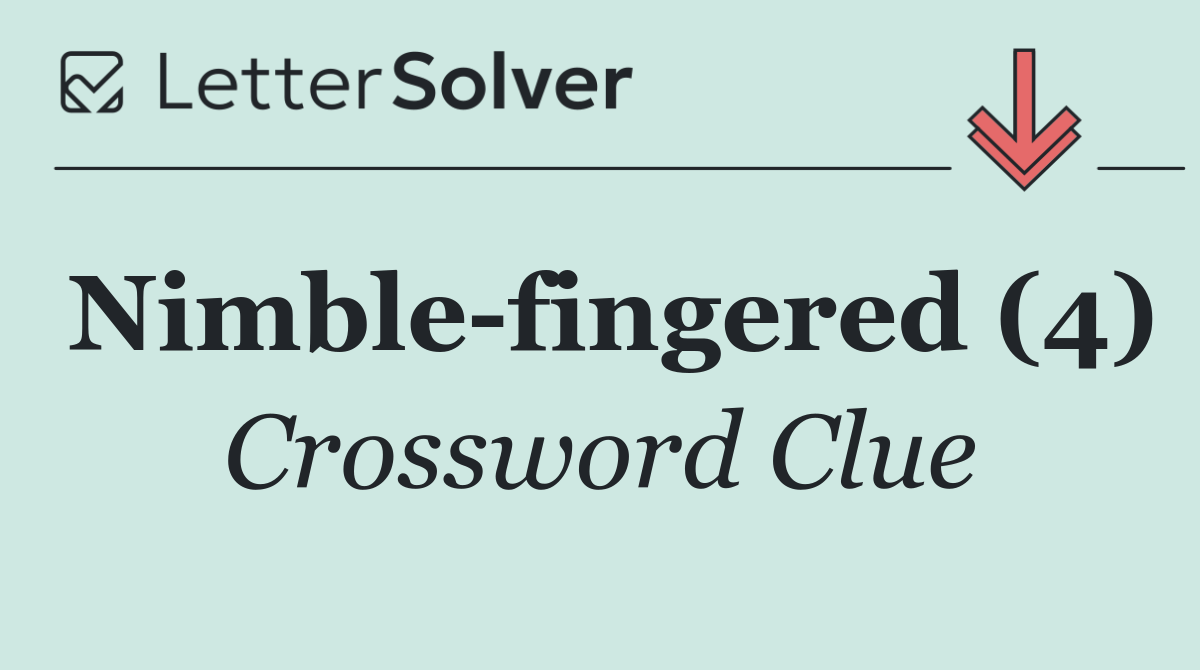 Nimble fingered (4)
