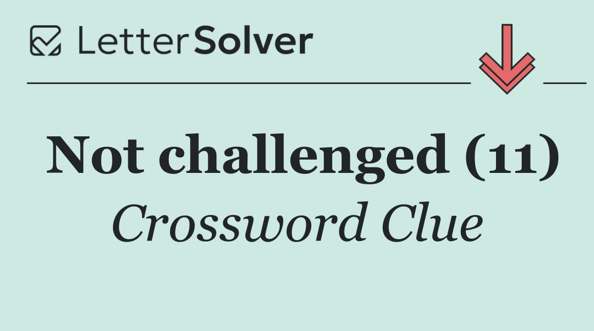 Not challenged (11)