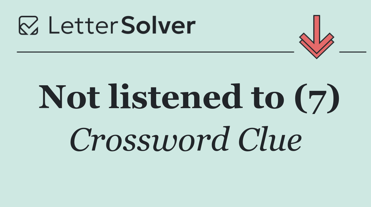 Not listened to (7)