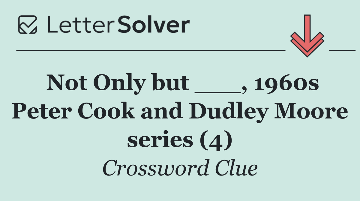 Not Only but ___, 1960s Peter Cook and Dudley Moore series (4)