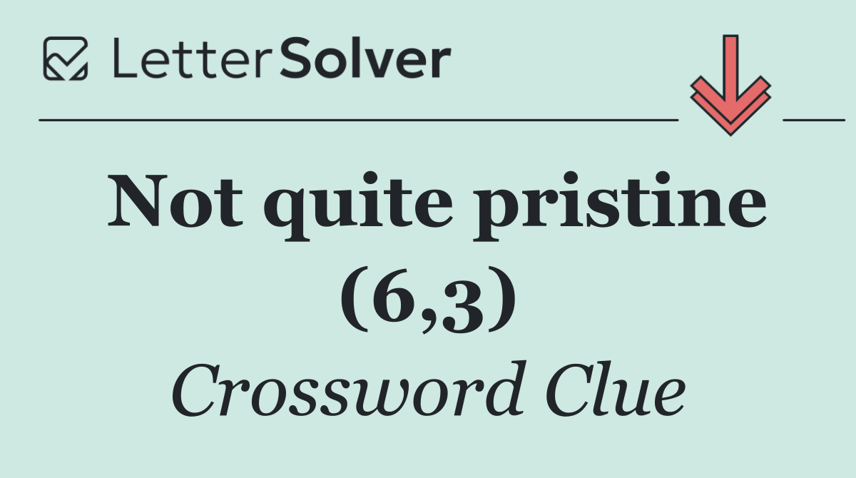 Not quite pristine (6,3)