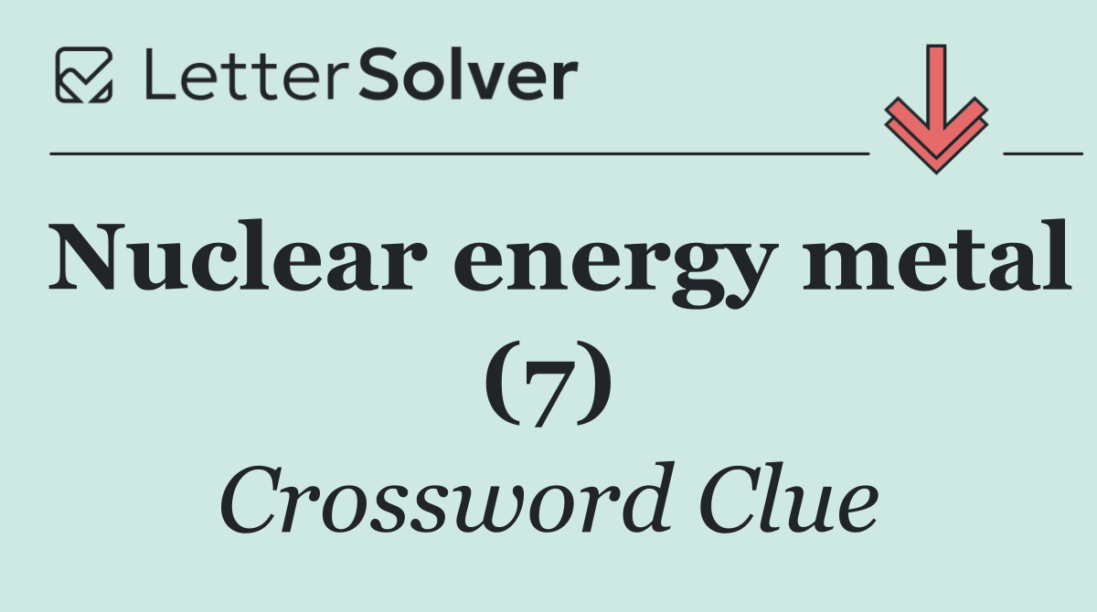 Nuclear energy metal (7)
