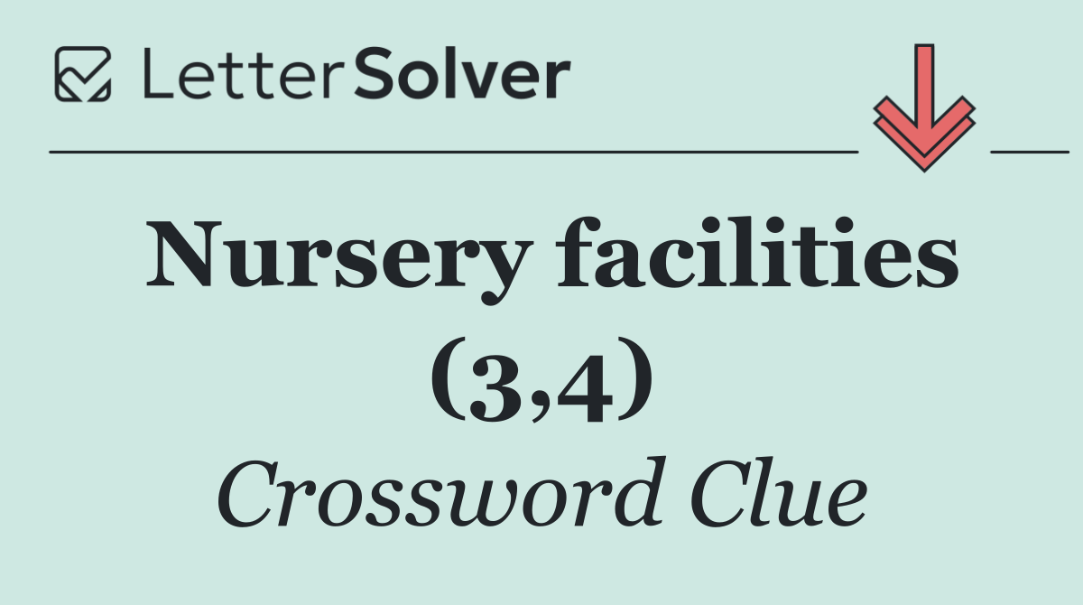 Nursery facilities (3,4)