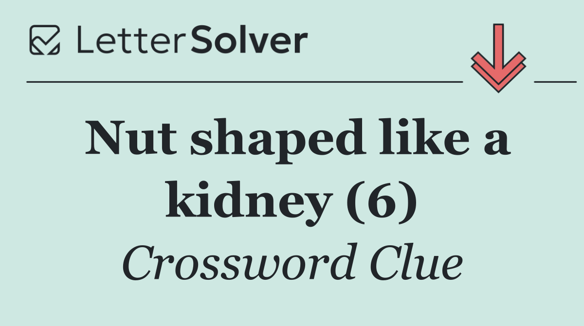 Nut shaped like a kidney (6)