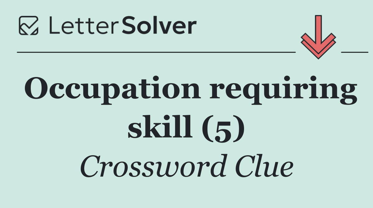 Occupation requiring skill (5)