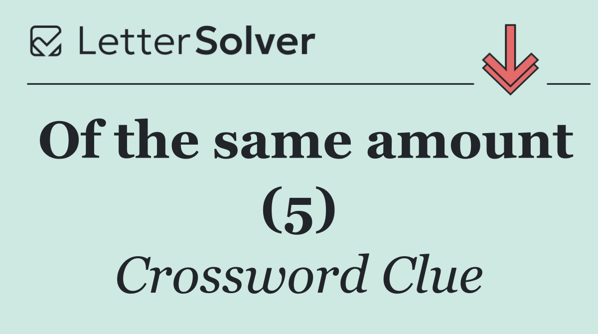Of the same amount (5)
