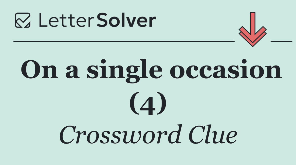 On a single occasion (4)
