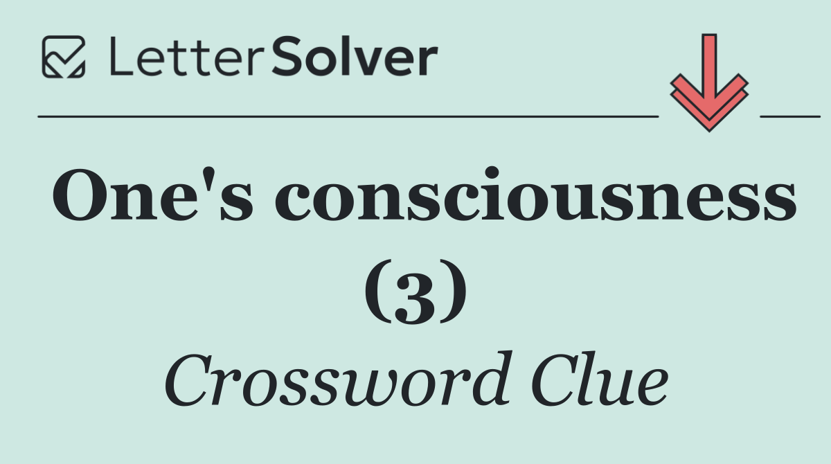 One's consciousness (3)
