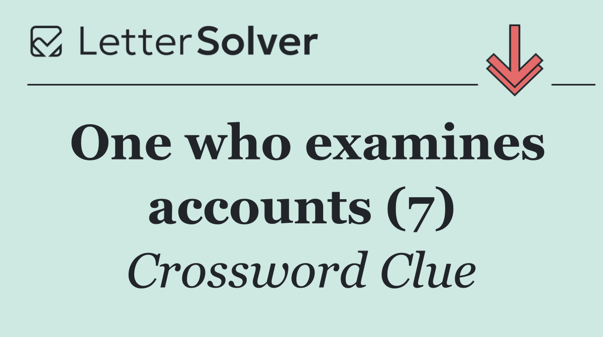 One who examines accounts (7)