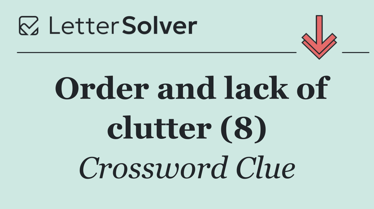 Order and lack of clutter (8)