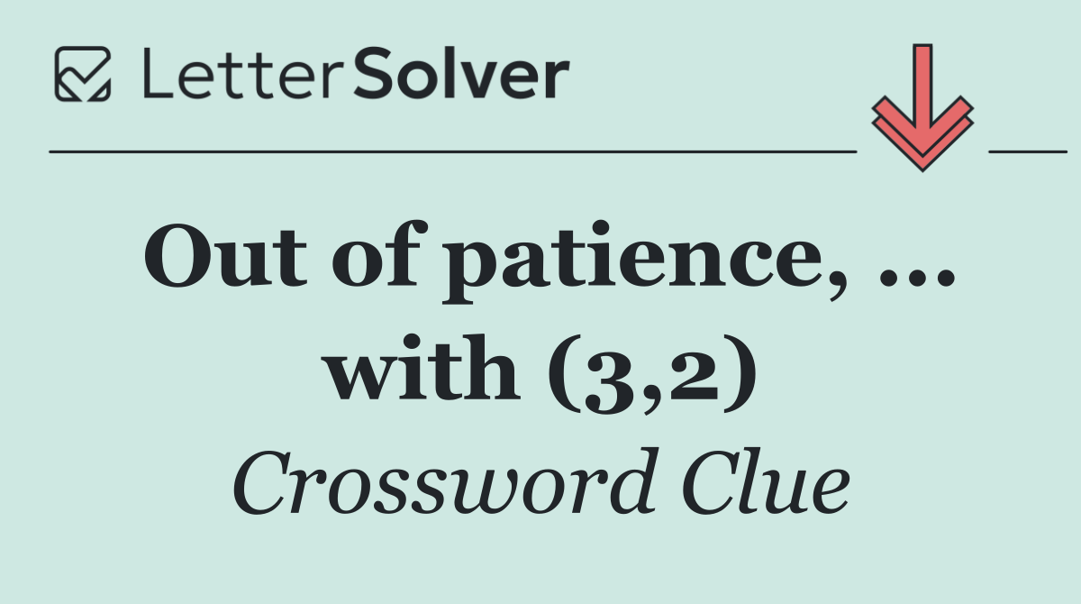 Out of patience, ... with (3,2)