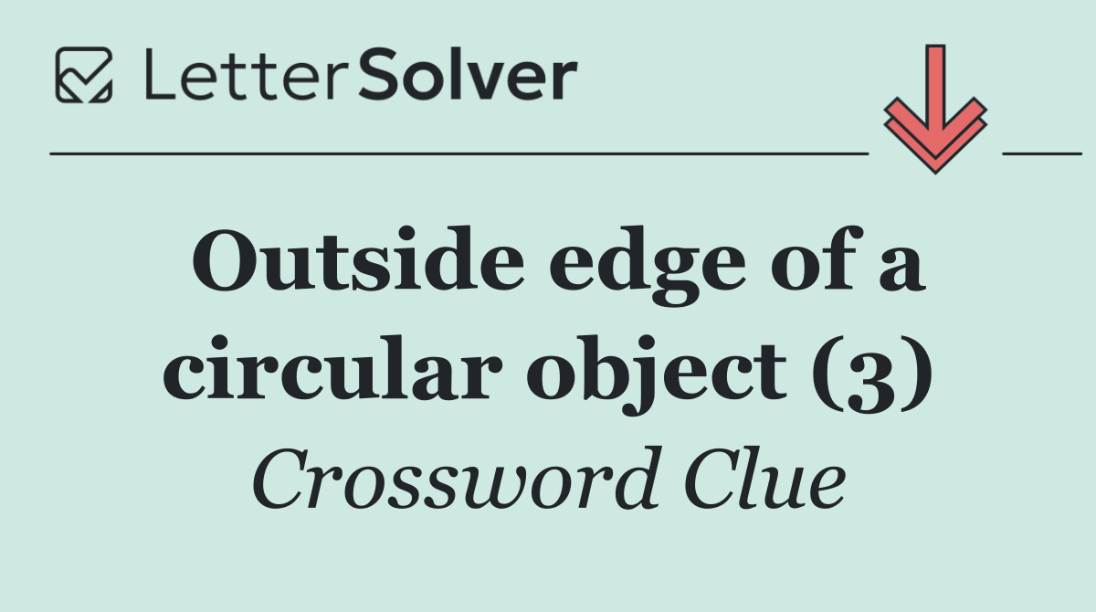 Outside edge of a circular object (3)