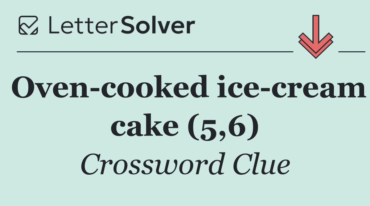 Oven cooked ice cream cake (5,6)