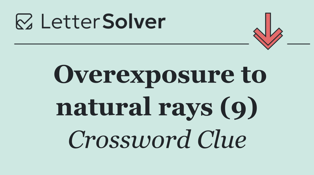 Overexposure to natural rays (9)