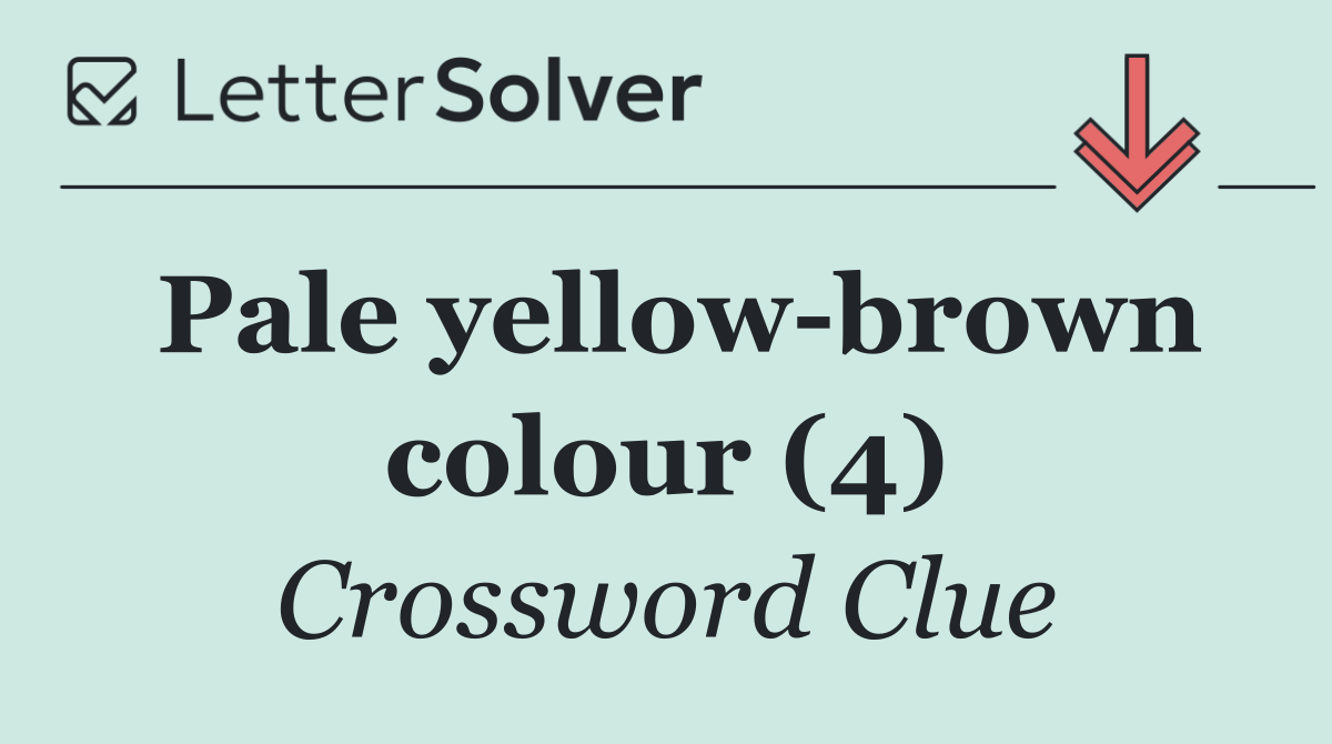 Pale yellow brown colour (4)