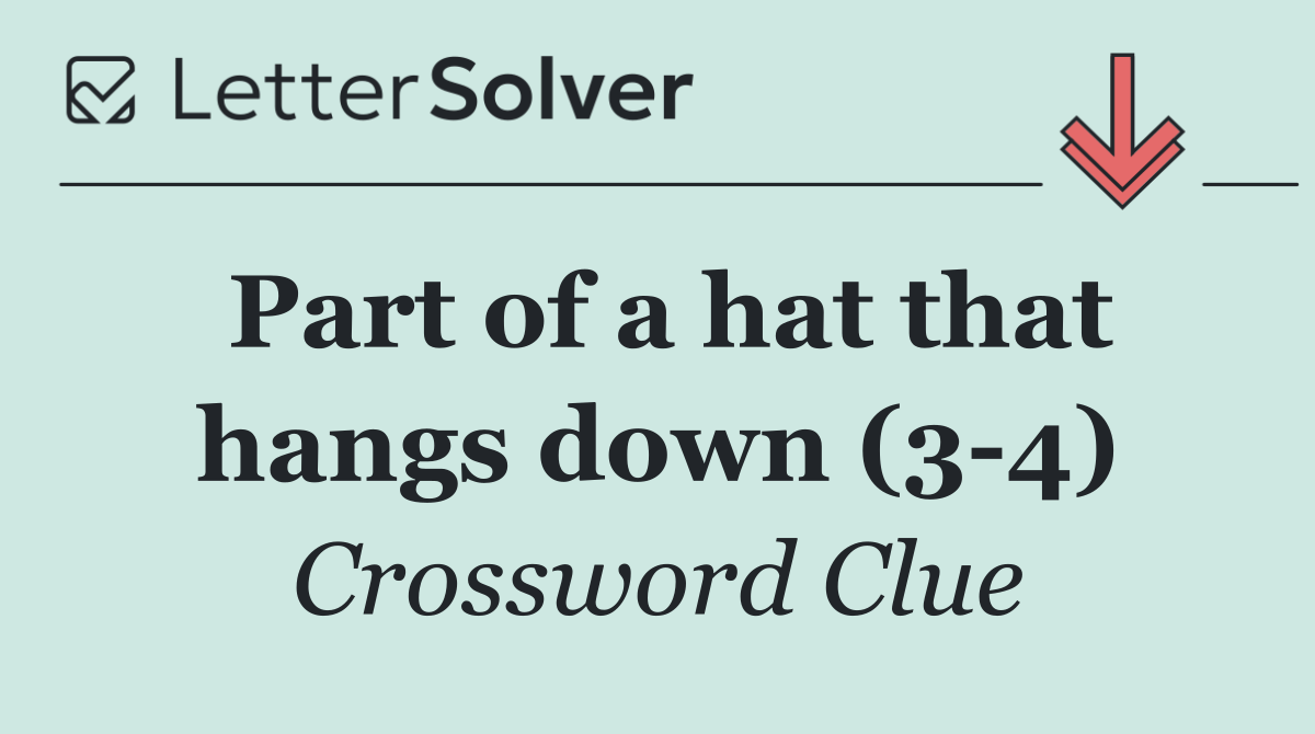Part of a hat that hangs down (3 4)