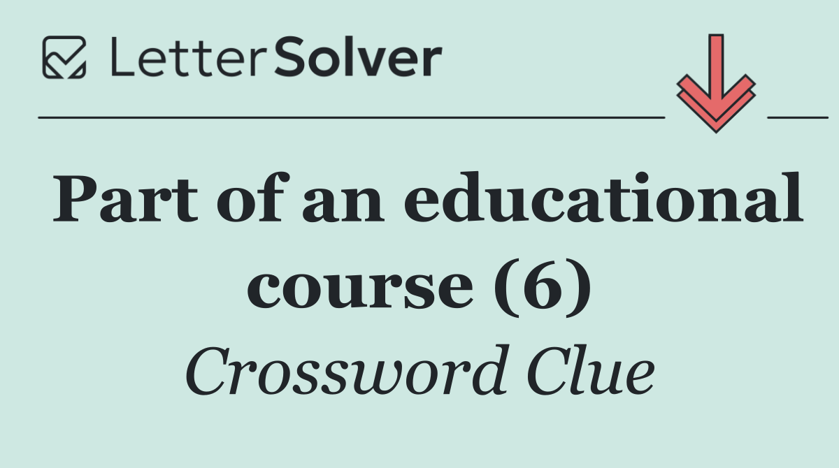 Part of an educational course (6)