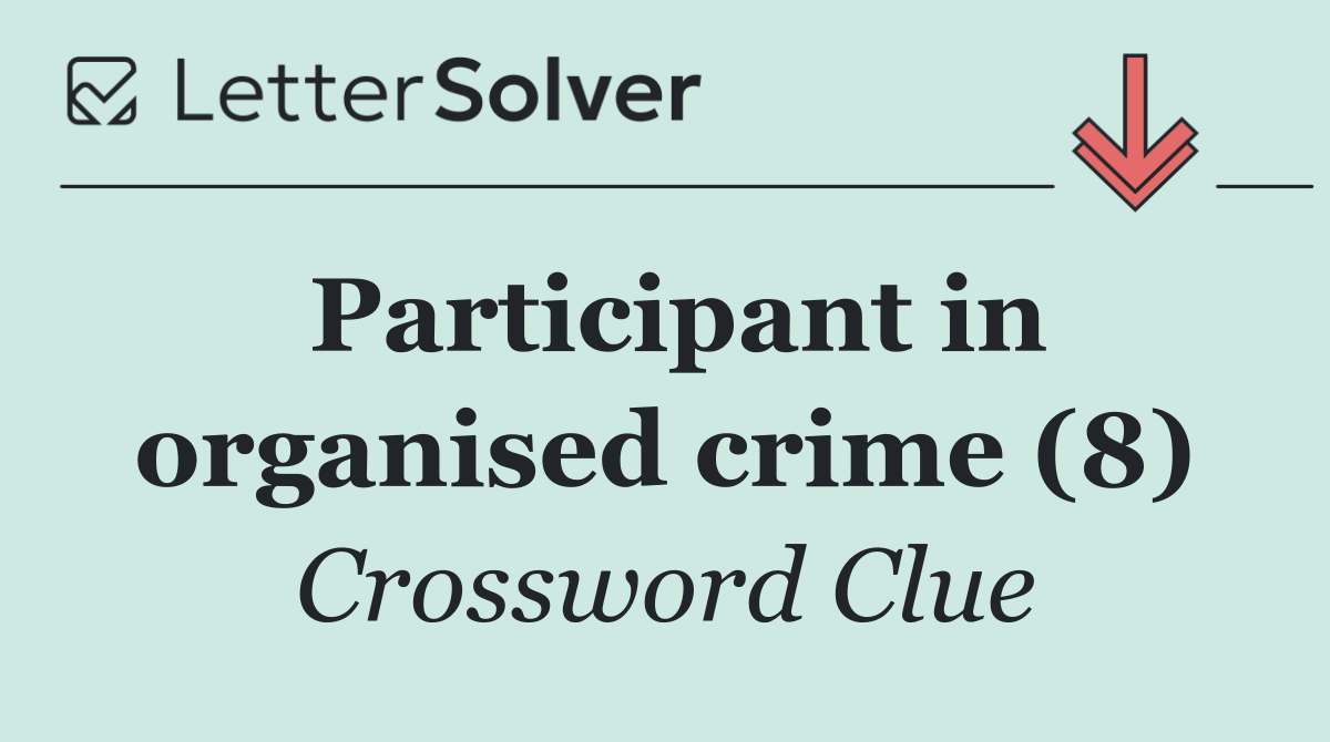 Participant in organised crime (8)