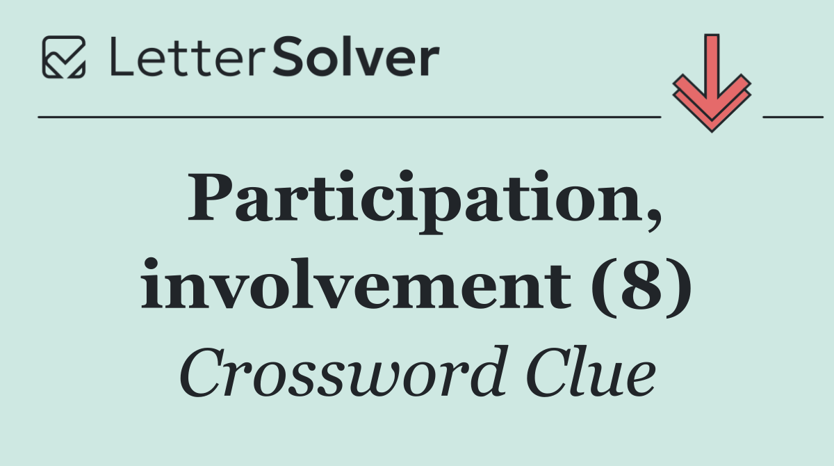 Participation, involvement (8)