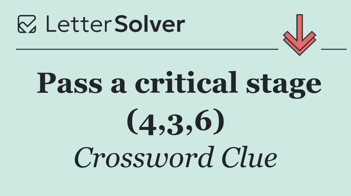 Pass a critical stage (4,3,6)