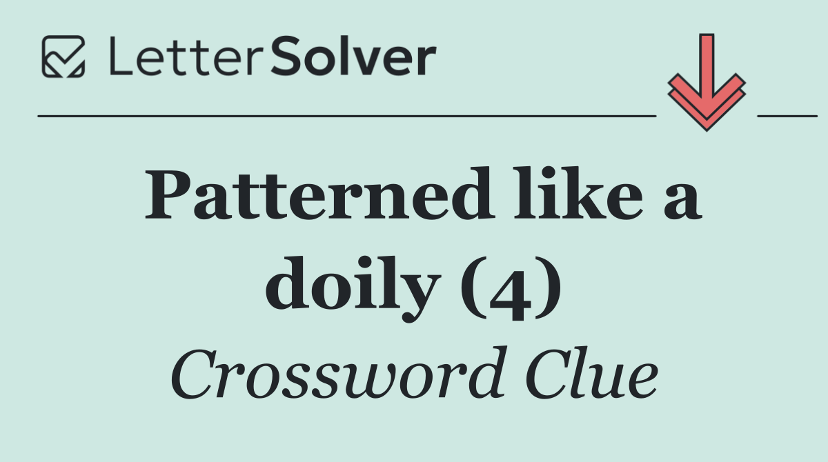 Patterned like a doily (4)